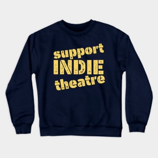 Support Indie Theatre Crewneck Sweatshirt